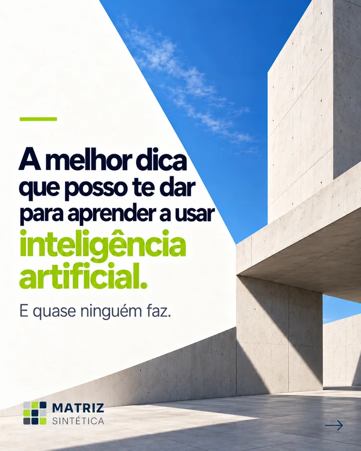 A melhor dica que posso te dar para aprender a usar inteligência artificial. E quase ninguém faz.